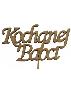 TABLICZKA DEKORACYJNA ( KOCHANEJ BABCI )