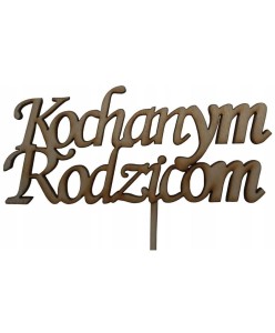 TABLICZKA DEKORACYJNA ( KOCHANYM RODZICOM )