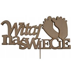 TABLICZKA DEKORACYJNA ( WITAJ NA ŚWIECIE )