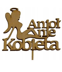 TABLICZKA DEKORACYJNA ( ANIOŁ NIE KOBIETA )