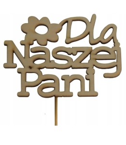 TABLICZKA DEKORACYJNA ( DLA NASZEJ PANI )