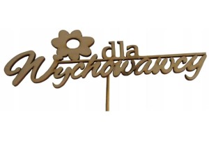 TABLICZKA DEKORACYJNA ( DLA WYCHOWAWCY )