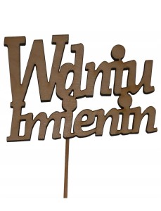 TABLICZKA DEKORACYJNA ( W DNIU IMIENIN )
