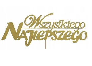 TABLICZKA DEKORACYJNA ( WSZYSTKIEGO NAJLEPSZEGO )