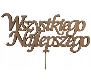 TABLICZKA DEKORACYJNA ( WSZYSTKIEGO NAJLEPSZEGO )