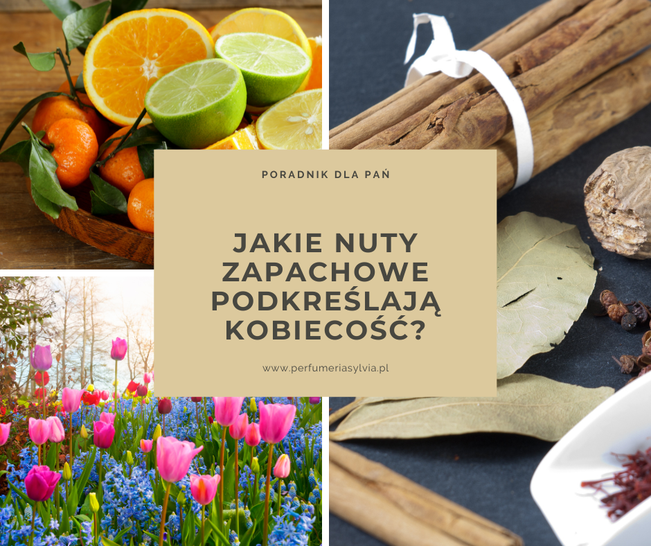 Jakie nuty zapachowe podkreślają kobiecość? Przewodnik po perfumach dla niej